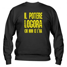 Il potere logora chi non ce l'ha | Felpa