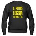 Il potere logora chi non ce l'ha | Felpa