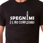 Spegnimi | T-shirt compleanno