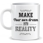 Make Your Dream - Mug
