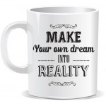 Make Your Dream - Mug