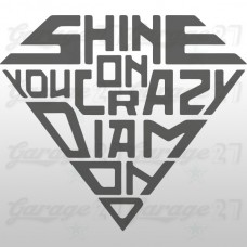  Shine on You crazy diamond | Sticker sagomato da 12 cm